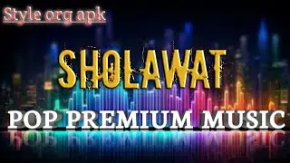 Style org apk pop premium music slow || SHOLAWAT || Instrumen by azm