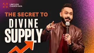 Watch This Inspiring Message | The Secret to Divine Supply | Sermon On Faith | Limitless Goa
