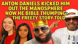 Anton Daniels Kicked Him Out The Manosphere Now He Bible Thumping: The Freezy Story Told