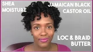 Natural Hair | Shea Moisture Jamaican Black Castor Oil Loc & Braid Butter (Demo and Review)