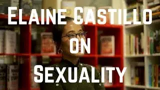Elaine Castillo on Sexuality