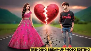 Trending Break-Up Ai Photo Editing |Instagram Viral Photo Editing | Couples Break-up Image Creator |