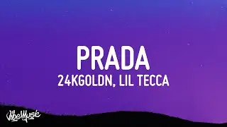 24kGoldn & Lil Tecca - Prada (Lyrics)