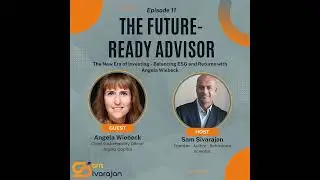 Episode 11: The New Era of Investing - Balancing ESG and Returns with Angela Wiebeck