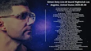Simon Doty Live @ Sound Nightclub Los Angeles, United States 2025-05-30 with tracklist