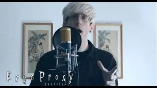 Kiri - Ergo Proxy OP (Cover by Kal)