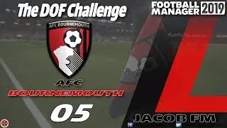 FM19-DOF AFC Bournemouth- Episode 05 - FOOTBALL MANAGER 2019
