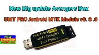 new big update Avengers Box  UMT PRO Android MTK Module v0. 8 .0