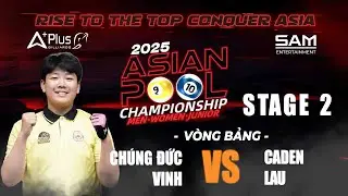 2025 ASIAN POOL CHAMPIONSHIP - 9 BALL U17 - STAGE 2 - DAY 1 | Chúng Đức Vinh - Caden Lau