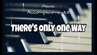 There's Only One Way (The Hawks Trio) | Piano Accompaniment by Kezia