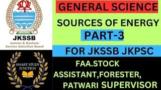 General Science || Biology || SOURCES OF ENERGY || JKSSB | FAA | SUPERVISOR | FORESTER || SSJ