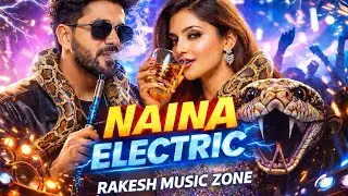 Naina Electric 💥 | New Hindi Bhojpuri Duet Dance Song 2026 | High Voltage Club Mix