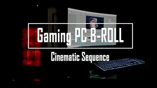 Gaming PC Cinematic B Roll | Sony A6000