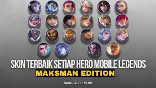 SKIN TERBAIK PADA SETIAP HERO DI MOBILE LEGENDS! MAKSMAN EDITION. #mobilelegends #ml #mlbb