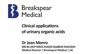 Dr Jean Monro | Clinical applications of urinary organic acids