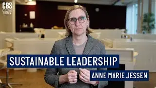 Sustainable Leadership | Anne Marie, CEO CBS Executive Fonden