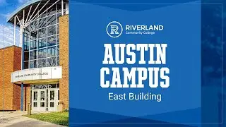 Riverland Community College Austin Campus East Building Tour