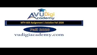 Mth603 Assignment 1 Solution Fall 2020