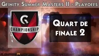 Quart de finale 2 - Gfinity Summer Masters II - Playoffs