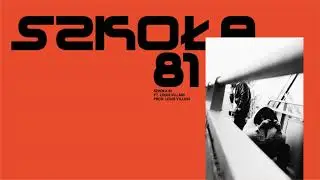 Płomień 81 feat. Louis Villain - Szkoła 81 (prod. Louis Villain)