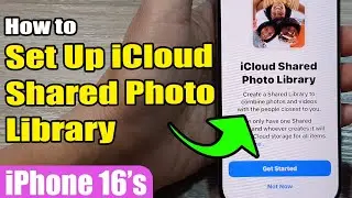 📸 How to Set Up iCloud Shared Photo Library on iPhone 16/16 Pro Max | iOS 18 Guide