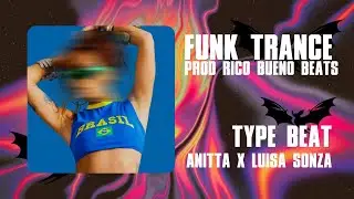 [FREE] ANITTA x LUISA SONZA x BRAZILIAN FUNK Type Beat - 