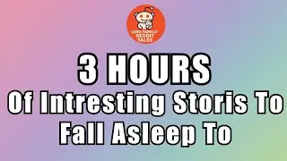 3 HOURS of Interesting Stories to Fall Asleep to | Best Reddit Stories Compilation - Long!