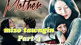 Nu Ka ngai dawn em mai che | Mother Recap Part-4 | Mizo 