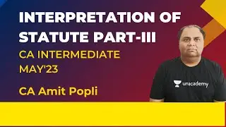 Interpretation of Statute Part-2 I CA Inter Law  May'23| CA Amit Popli