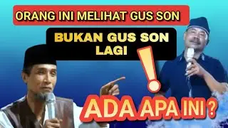 KH. MUKHLASON ROSYID 💥 ORANG INI MELIHAT GUS SON BUKAN GUS SON LAGI LALU SIAPAKAH ?