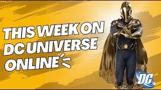 DC Universe Online | This Week 15th To The 16th [Gameplay Performance]
