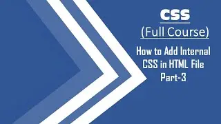 03.CSS-How To Add Internal CSS||Part-3||Step by Step CSS Tutorials.