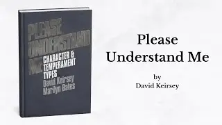 Please Understand Me by David Keirsey | Full Summary & Analysis