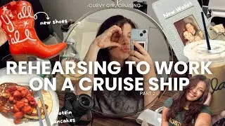 REHEARSALS TO CRUISE SHIP - WEEK 2 - finding a new routine balance and wardrobe arriving 👢🎤☕️