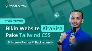 5. Home (Banner & Background) | Slicing Website KitaBantu pake TailwindCSS untuk Pemula