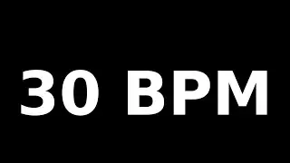 Metronome 30 BPM (Beats Per Minute)