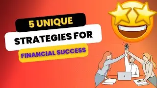 5 Unique Strategies For Financial Success