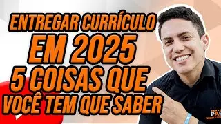 ENTREGAR CURRÍCULO PESSOALMENTE - VALE A PENA EM 2025