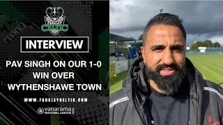 Post-Match Reaction: Pav Singh vs Wythenshawe Town (A)