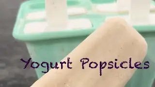 My 4 year old helps me make healthy homemade yogurt popsicles!