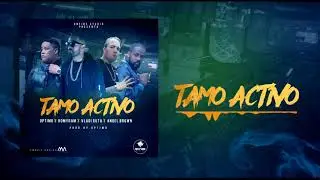 Tamo Activo - Uptimo x Romy Ram x Vladi Ruta x Angel Brown (Uni-verso)