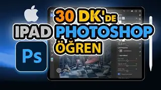 30 DK'de IPAD PHOTOSHOP ÖĞREN! | Learn Ipad Photoshop in 30 minutes #photoshop #ipadphotoshop #ipad