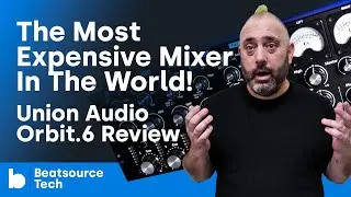 Самый дорогой DJ-микшер в мире! Обзор Union Audio ORBIT.6 | Beatsource Tech