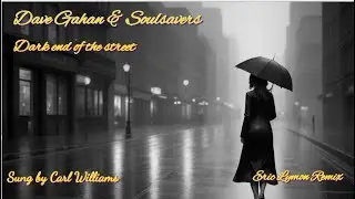 Soulsavers & Dave Gahan - Dark end of the street - [ELR] and Carl Williams