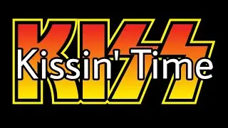 KISS - Kissin' Time (Lyric Video)