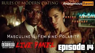 Rules Of Modern Dating - Masculine & Feminine Polarity | Oxide Station Podcast - Live Panel