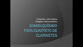 Bambuqu&iacute;simo para cuarteto de clarinetes