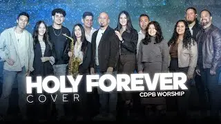 CDPB Worship -  Holy Forever Cover  - (Chris Tomlin)