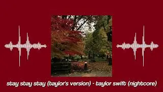 ✧ Stay Stay Stay (Taylor's Version) - Taylor Swift // nightcore