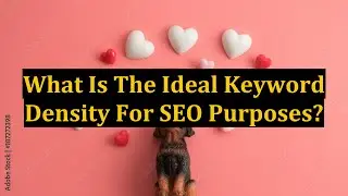 What Is The Ideal Keyword Density For SEO Purposes?